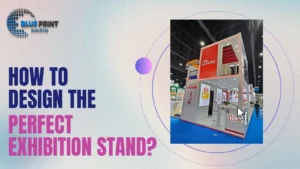 How to Design the Perfect Exhibition Stand?