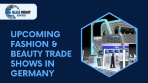 Upcoming Fashion & Beauty Trade Shows in Germany