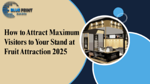 How to Attract Maximum Visitors to Your Stand at Fruit Attraction 2025