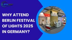 Why Attend Berlin Festival of Lights 2025 In Germany?